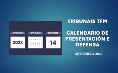 Tribunal TFM, Calendario de Presentación e Defensa (setembro 2023)